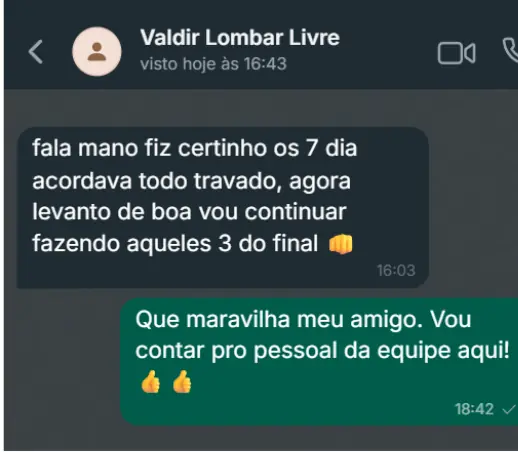 Conversa no WhatsApp com Valdir: “fala mano fiz certinho os 7 dia acordava todo travado, agora levanto de boa vou continuar fazendo aqueles 3 do final”